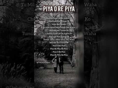 Piya O Re Piya - Atif Aslam & Shreya Ghoshal #lyrics #atifaslam #shreyaghoshal #piyaorepiya
