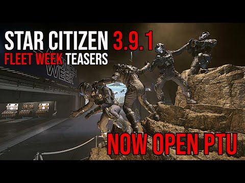 Star Citizen 3.9.1 NOW OPEN PTU | Fleet Week Teasers