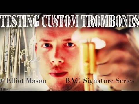 Elliot Mason - Testing B.A.C. Custom Trombones