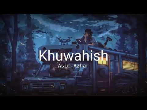 Khuwahish - Asim Azhar (Lyrics)