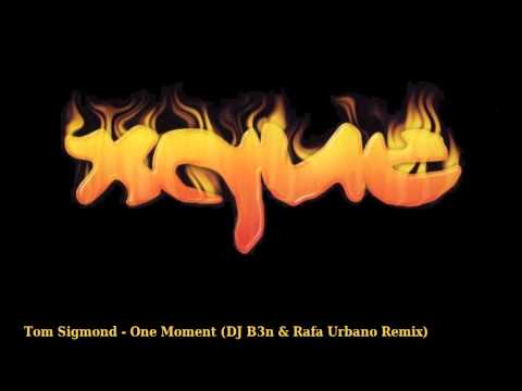 Tom Sigmond - One Moment (DJ B3n & Rafa Urbano Remix)