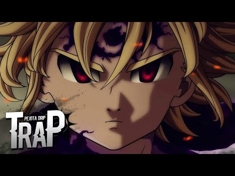 Rap do Meliodas Assault Mode 2 - O Lider dos 10 Mandamentos (Nanatsu No Taizai) Style Trap