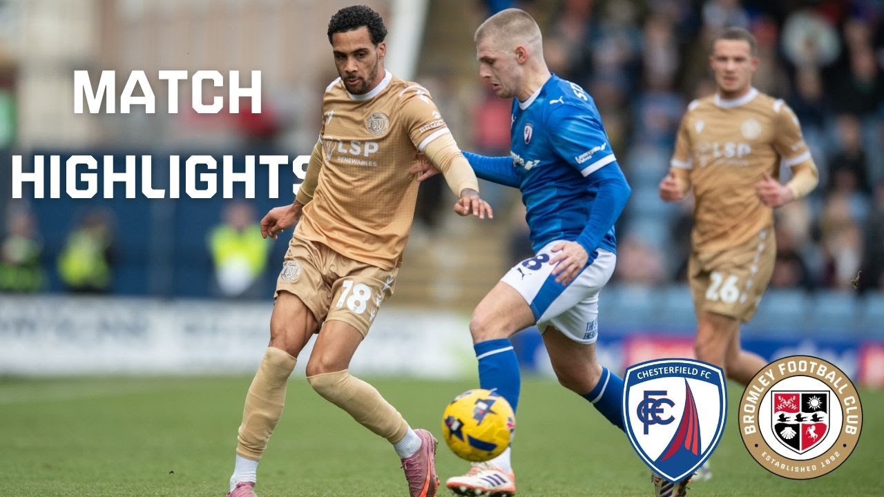 Chesterfield vs Bromley Highlights