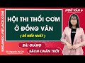 Hội thi thổi cơm ở Đồng Vân - Ngữ văn lớp 6 - Chân trời sáng tạo