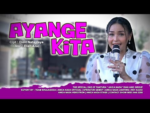 AYANGE KITA - DIAN ANIC | ANICA NADA 25 OKTOBER 2024 | SUMBER LOR | BABAKAN | CIREBON