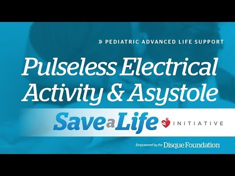 PEA and Asystole - 10b. Pulseless Electrical Activity & Asystole, (PALS) (2019) - OLD