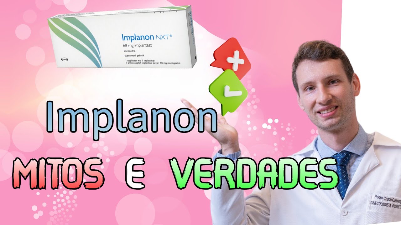 DESCUBRA: IMPLANON MITOS E VERDADES sobre o chip anticoncepcional.