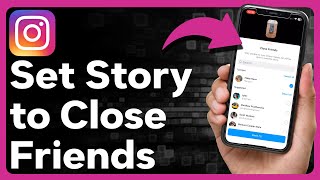How To Set An Instagram Story To Close Friends