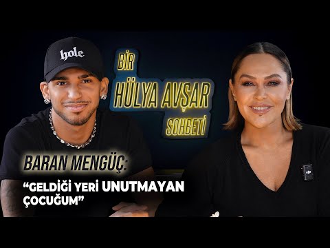 Bir Hülya Avşar Sohbeti | Baran Mengüç: Geldiği Yeri Unutmayan Çocuğum