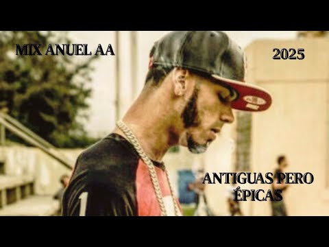 MIX ANUEL AA - ANTIGUAS PERO ÉPICAS (MIX 2025)