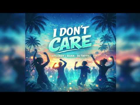 Litleboy x Quan x Dj Taffy - I Don't Care ( Bouyon 2026 )