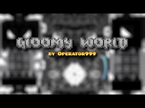 MY BEST LEVEL! Gloomy World by Operator999 (me) | Neopointfour GDPS