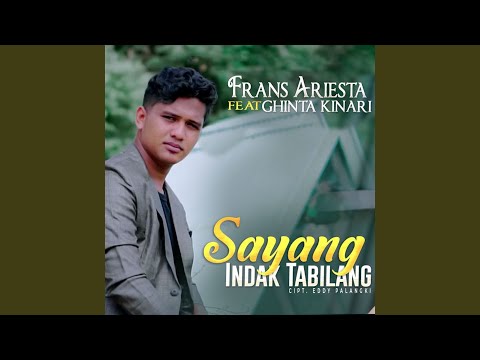 Sayang Indak Tabilang (feat. Ghinta Kinari)
