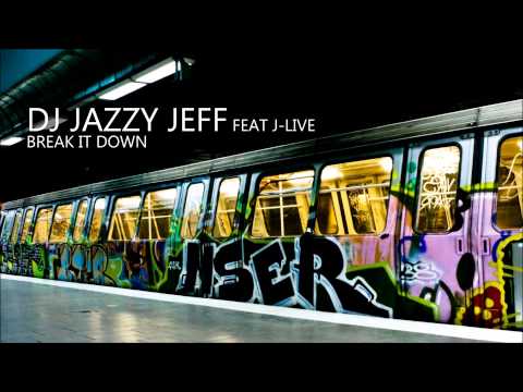 DJ Jazzy Jeff (featuring J-Live) | Break It Down