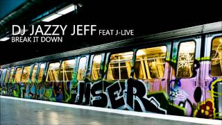 DJ Jazzy Jeff (featuring J-Live) | Break It Down