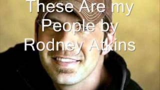 These Are My People by Rodney Atkins