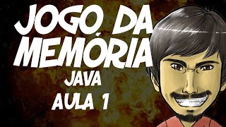 Java (Jogo da Memória) Aula 1 - Criando a tela principal