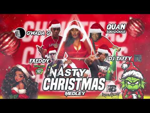Dj Taffy x Quan Squadchale x Gwada G x Freddy -  Nasty Christmas Medley (explicit) #4KUpRiddim