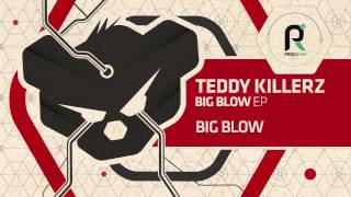 Teddy Killerz - Big Blow