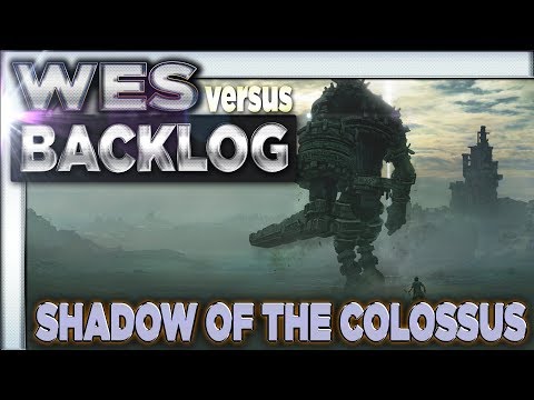 Wes Vs Backlog - Shadow Of The Colossus