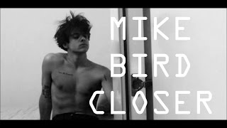 Mike bird &quot;closer&quot; testo.