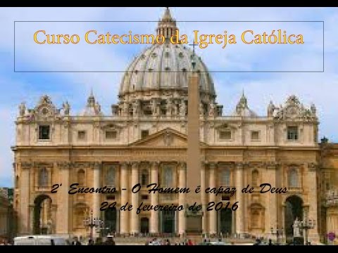 2 ENCONTRO   CURSO CATECISMO DA IGREJA    24 02 2016