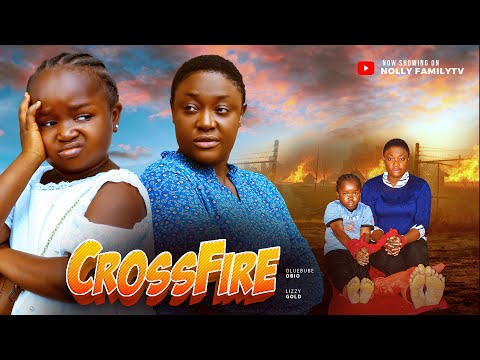 CROSSFIRE - Lizzy Gold Onuwaje, Ebube Obi, Elochukwu Godwin 2025 Latest Nollywood Full Movie