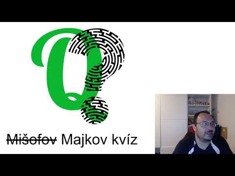 Mišofov (a Majkov) kvíz #24