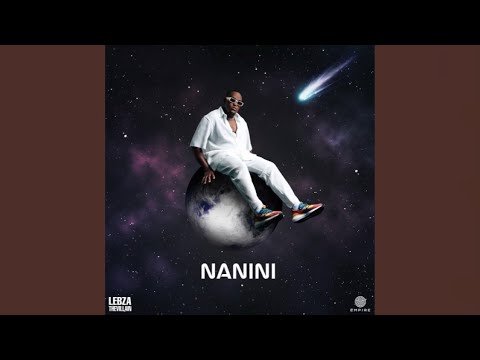 Lebza TheVillain – Nanini (Official Audio) feat. Nkosazana Daughter, Azana, Musa Keys & TbO