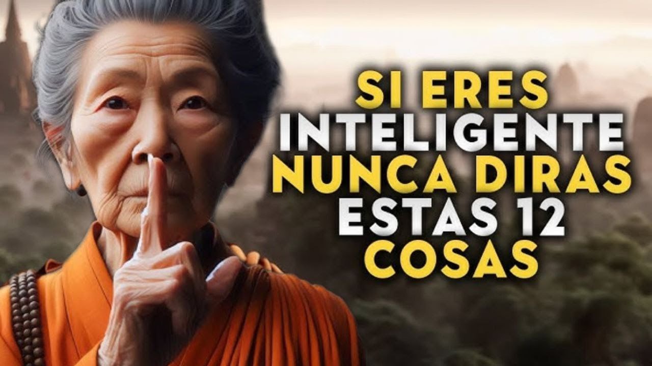 12 Cosas que NUNCA Diría una Persona Inteligente | Consejos Sabios Budistas