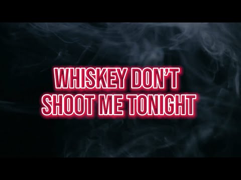 Whiskey Don’t Shoot Me Tonight - Austin Forman [OFFICIAL LYRIC VIDEO]