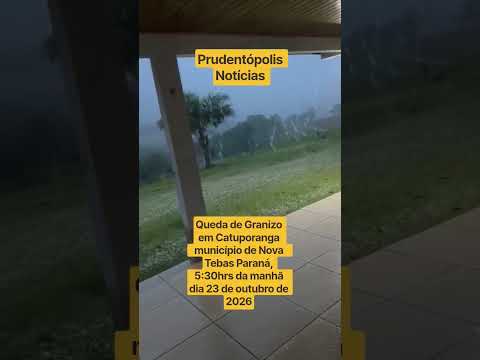 Queda de Granizo em Catuporanga município de Nova Tebas Paraná, 5:50hrs da manhã dia 23/10/2026