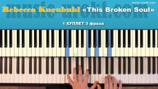 Rebecca Kneubuhl - This Broken Soul (piano cover + tutorial)