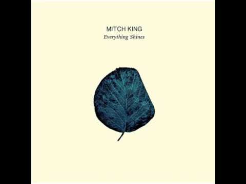 Mitch King - Everything Shines