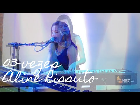 03 Vezes - Aline Rissuto - músicas "Tá" - "Meu ego" - "Exílio" - HBC Records!