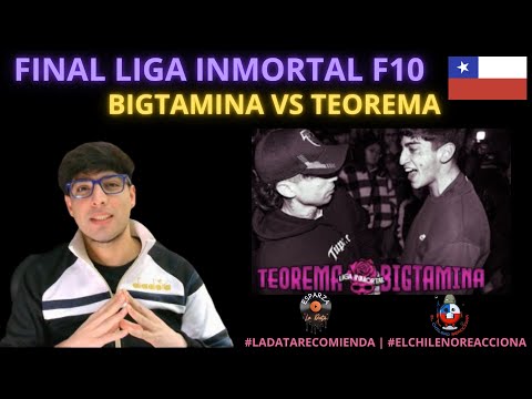 FINAL TEOREMA vs BIGTAMINA | LIGA INMORTAL F10 EsparzaLaData|ElChilenoReacciona #teorema #bigtamina