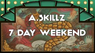 A.Skillz - 7 Day Weekend
