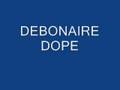 Debonaire - Dope 