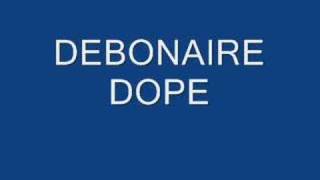 Debonaire - Dope