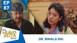 tHE bRAVO dELTA show | Dr.Bimala Rai | EP 87 | AP1HD