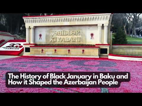 The Story of Black January in Baku and How It Shapes the Azerbaijan People.