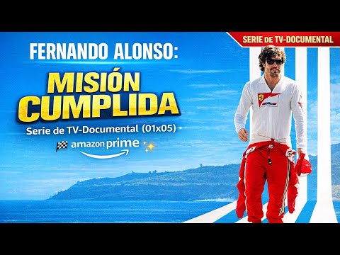 Fernando Alonso: MISSION ACCOMPLISHED I TV Series-Documentary (01x05) (Amazon Prime) 🏁✨