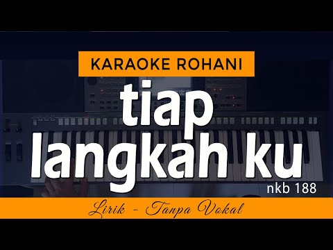 TIAP LANGKAHKU Karaoke | Lagu Rohani