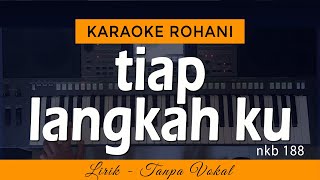 Download lagu TIAP LANGKAHKU Karaoke | Lagu Rohani mp3 Download lagu TIAP LANGKAHKU Karaoke | Lagu Rohani mp3