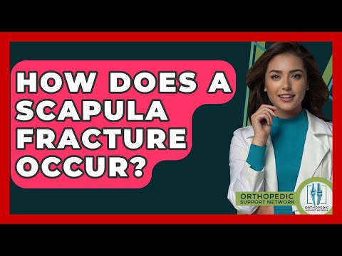 How Does A Scapula Fracture Occur? - Orthopedic Support Network