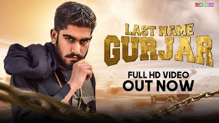 Last Name Gurjar - Official Video  Addy Nagar   Ra