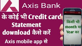 Axis Mobile App Se Credit Card Statement Kaise Nikale | Credit card statement download | Axis mobile