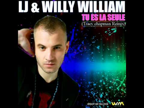 LJ & WILLY WILLIAM - TU ES LA SEULE ( Tracy Chapman Remix )