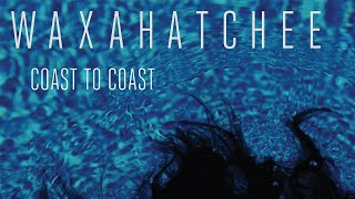 Waxahatchee - Coast To Coast (Official Audio)