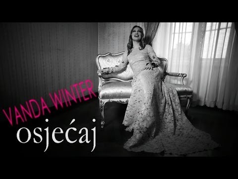 Vanda Winter - 'Osjećaj' (Official Video)